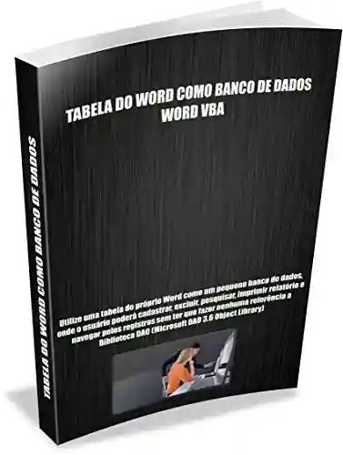 Livro PDF: WORD VBA: TABELA DO WORD COMO BANCO DE DADOS