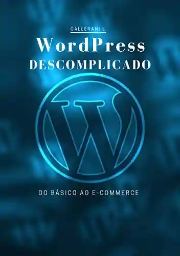 Livro PDF: WordPress Descomplicado: Do básico ao E-Commerce