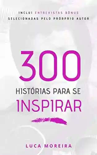 Livro PDF: 300 Histórias para se Inspirar