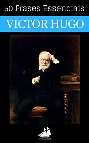 Livro PDF: 50 Frases Essenciais de Victor Hugo