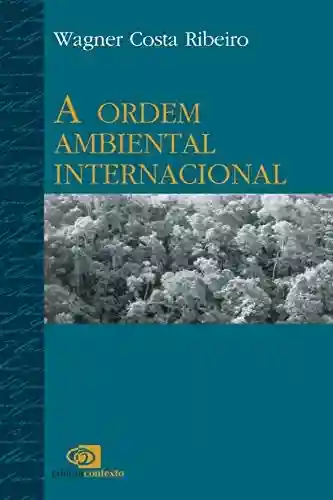 Capa do livro: A Ordem ambiental internacional - Ler Online pdf