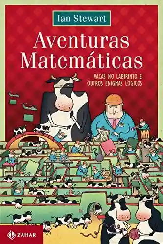 Capa do livro: Aventuras matemáticas: Vacas no labirinto e outros enigmas lógicos - Ler Online pdf