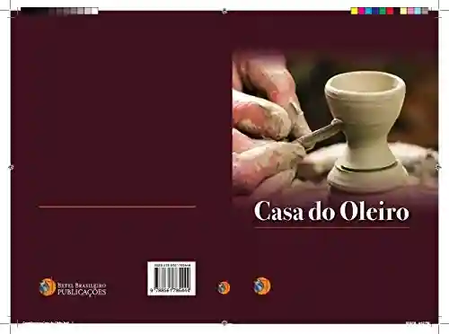 Capa do livro: CASA DO OLEIRO: O TESTEMUNHO DE MÃE E FILHA, EX-ALUNAS DO BETEL BRASILEIRO – INSTITUIÇÃO QUE, DURANTE 80 ANOS, TEM FORMADO OBREIROS, MISSIONÁRIOS E PASTORES - Ler Online pdf