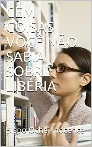 Livro PDF CEM COISAS VOCÊ NÃO SABIA SOBRE LIBÉRIA