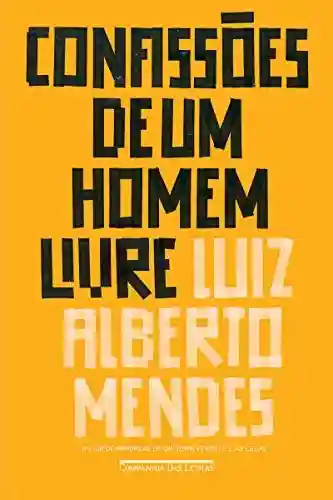 Capa do livro: Confissões de um homem livre - Ler Online pdf