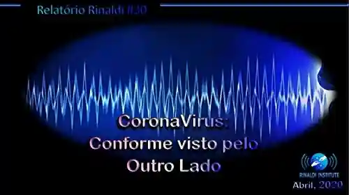 Livro PDF: Coronavirus: Conforme visto pelo Outro Lado (Relatório Rinaldi Livro 30)