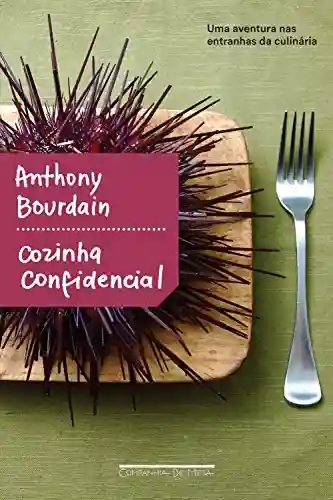 Capa do livro: Cozinha confidencial: Uma aventura nas entranhas da culinária - Ler Online pdf