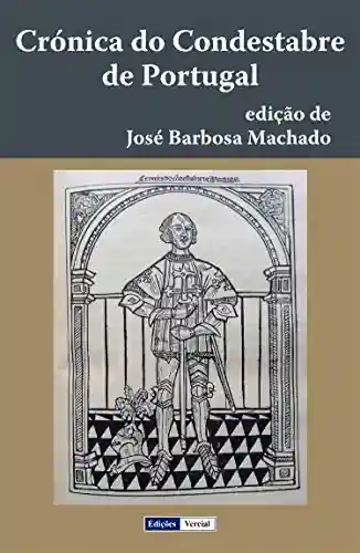 Livro PDF Crónica do Condestabre de Portugal: Edição semidiplomática baseada na impressão de 1526