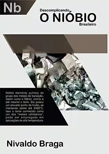 Livro PDF: Descomplicando O Nióbio Brasileiro (01 Livro 1)