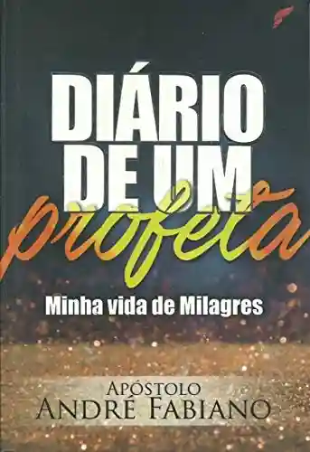 Livro PDF Diário de um Profeta: Minha Vida de Milagres
