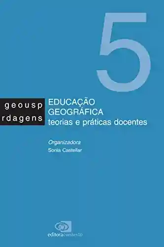 Livro PDF: Educação geográfica: teorias e práticas docentes