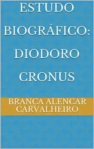 Capa do livro: Estudo Biográfico: Diodoro Cronus - Ler Online pdf