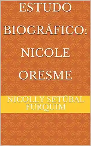 Livro PDF Estudo Biográfico: Nicole Oresme