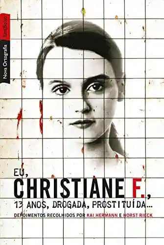 Livro PDF Eu, Christiane F., 13 anos, drogada, prostituída…