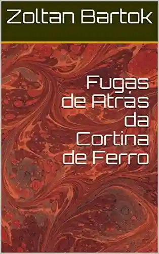 Livro PDF: Fugas de Atrás da Cortina de Ferro