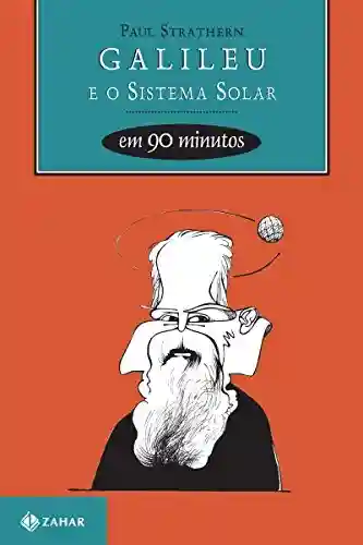 Livro PDF: Galileu e o sistema solar em 90 minutos (Cientistas em 90 Minutos)