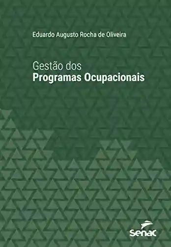 Livro PDF: Gestão dos programas ocupacionais (Série Universitária)