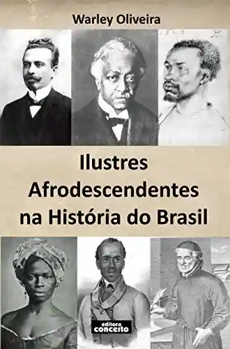 Capa do livro: Ilustres Afrodescendentes na História do Brasil - Ler Online pdf