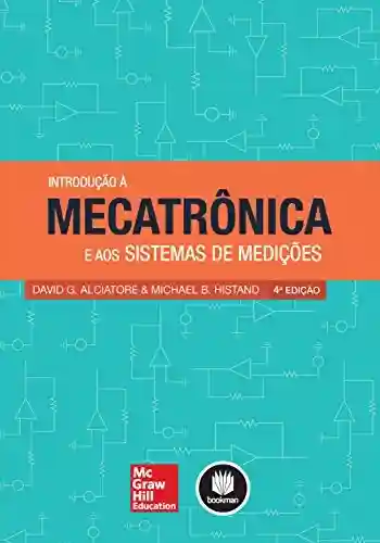 Capa do livro: Introdução à Mecatrônica e aos Sistemas de Medições - Ler Online pdf