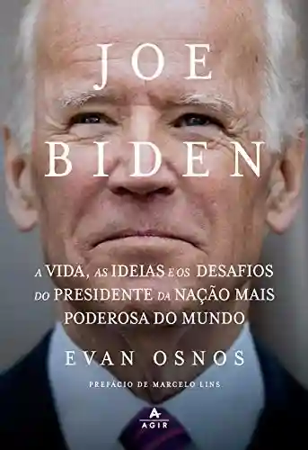 Livro PDF Joe Biden: A vida, as ideias e os desafios do presidente da nação mais poderosa do mundo