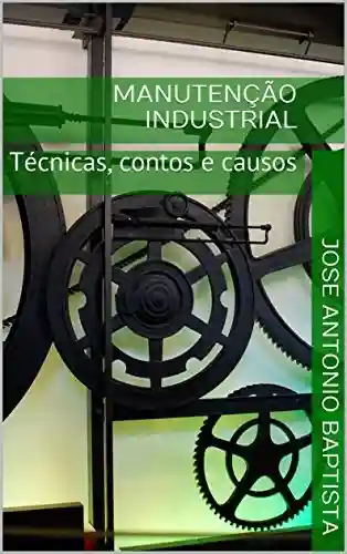 Livro PDF: Manutenção Industrial: Técnicas, contos e causos
