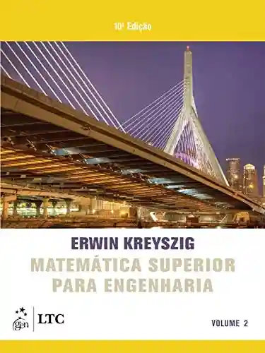 Capa do livro: Matemática Superior para Engenharia – Vol. 2 - Ler Online pdf