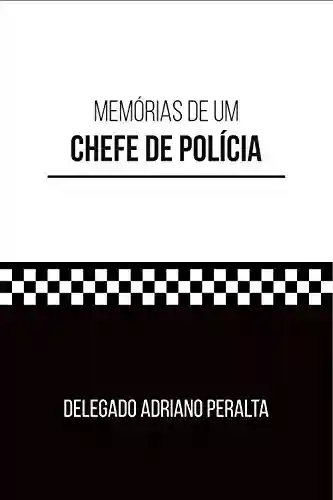 Livro PDF Memórias de um CHEFE DE POLÍCIA
