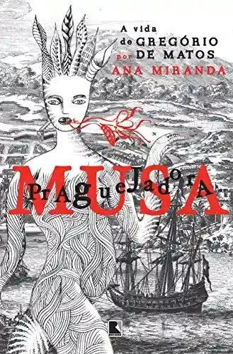 Livro PDF Musa praguejadora: A vida de Gregório de Matos