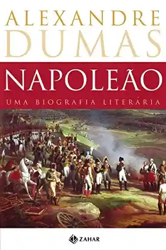 Capa do livro: Napoleão: uma biografia literária - Ler Online pdf