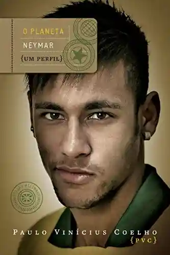 Capa do livro: O planeta Neymar: Um perfil – Edição bilíngue - Ler Online pdf