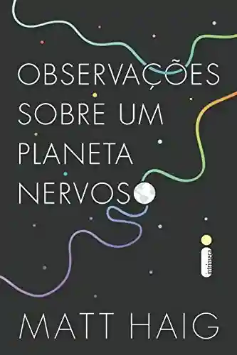 Capa do livro: Observações Sobre Um Planeta Nervoso - Ler Online pdf
