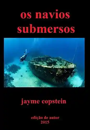 Capa do livro: Os navios submersos - Ler Online pdf