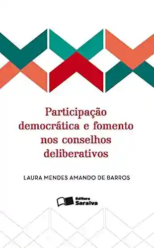 Livro PDF: Participação democrática e fomento nos conselhos deliberativos – O exemplo paradigmático da infância e adolescência