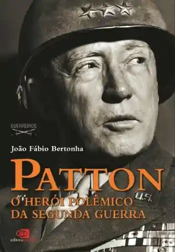 Livro PDF Patton: o herói polêmico da Segunda Guerra