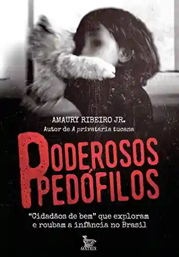 Capa do livro: Poderosos pedófilos - Ler Online pdf