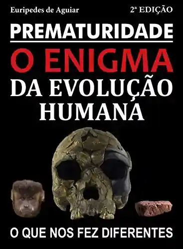 Capa do livro: Prematuridade: o enigma da evolução humana - Ler Online pdf