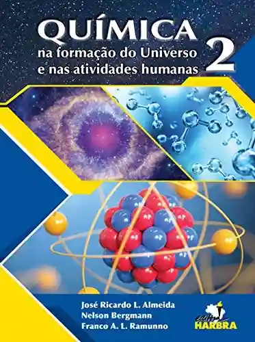 Capa do livro: Química na formação do Universo e nas atividades humanas 2 - Ler Online pdf