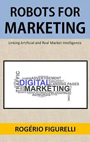 Livro PDF Robots for Marketing: Linking Artificial and Real Market Intelligence