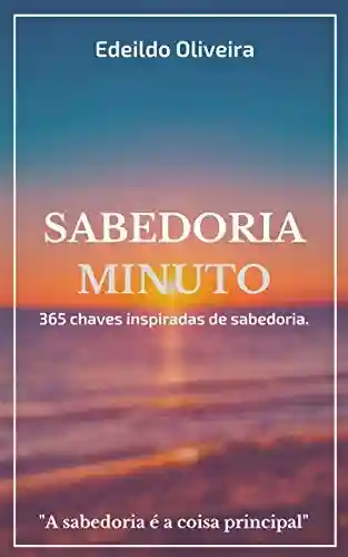 Livro PDF: Sabedoria Minuto: 365 chaves inspiradas de sabedoria.