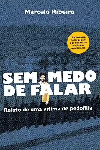 Capa do livro: Sem medo de falar: Relato de uma vítima de pedofilia - Ler Online pdf