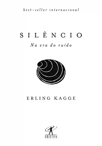 Capa do livro: Silêncio: Na era do ruído - Ler Online pdf