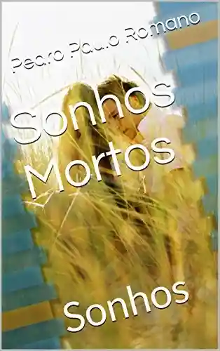 Capa do livro: Sonhos Mortos: Sonhos - Ler Online pdf