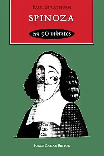 Capa do livro: Spinoza em 90 minutos (Filósofos em 90 Minutos) - Ler Online pdf