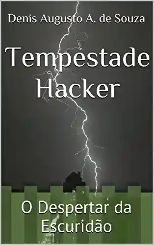 Livro PDF: Tempestade Hacker: O Despertar da Escuridão