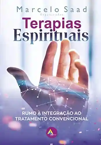 Livro PDF: Terapias espirituais:: rumo à integração ao tratamento convencional