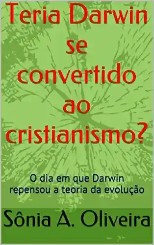 Livro PDF: Teria Darwin se convertido ao cristianismo?