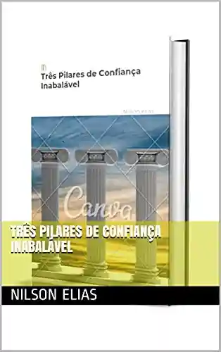 Capa do livro: Três Pilares de Confiança Inabalável - Ler Online pdf