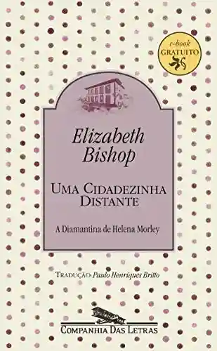 Livro PDF Uma cidadezinha distante: A Diamantina de Helena Morley