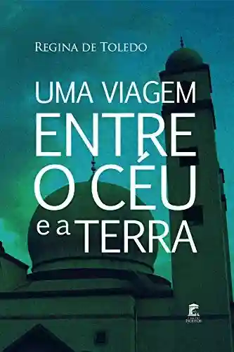 Livro PDF Uma Viagem Entre o Céu e a Terra