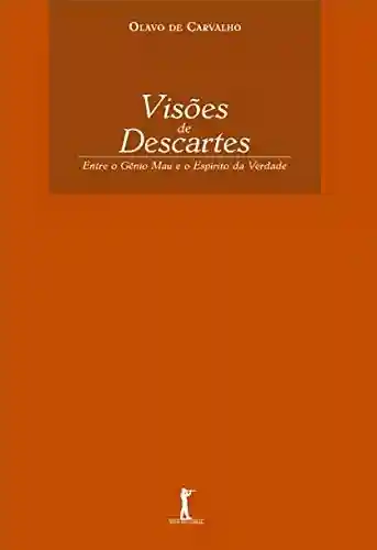 Livro PDF Visões de Descartes: Entre o Gênio Mau e o Espírito da Verdade